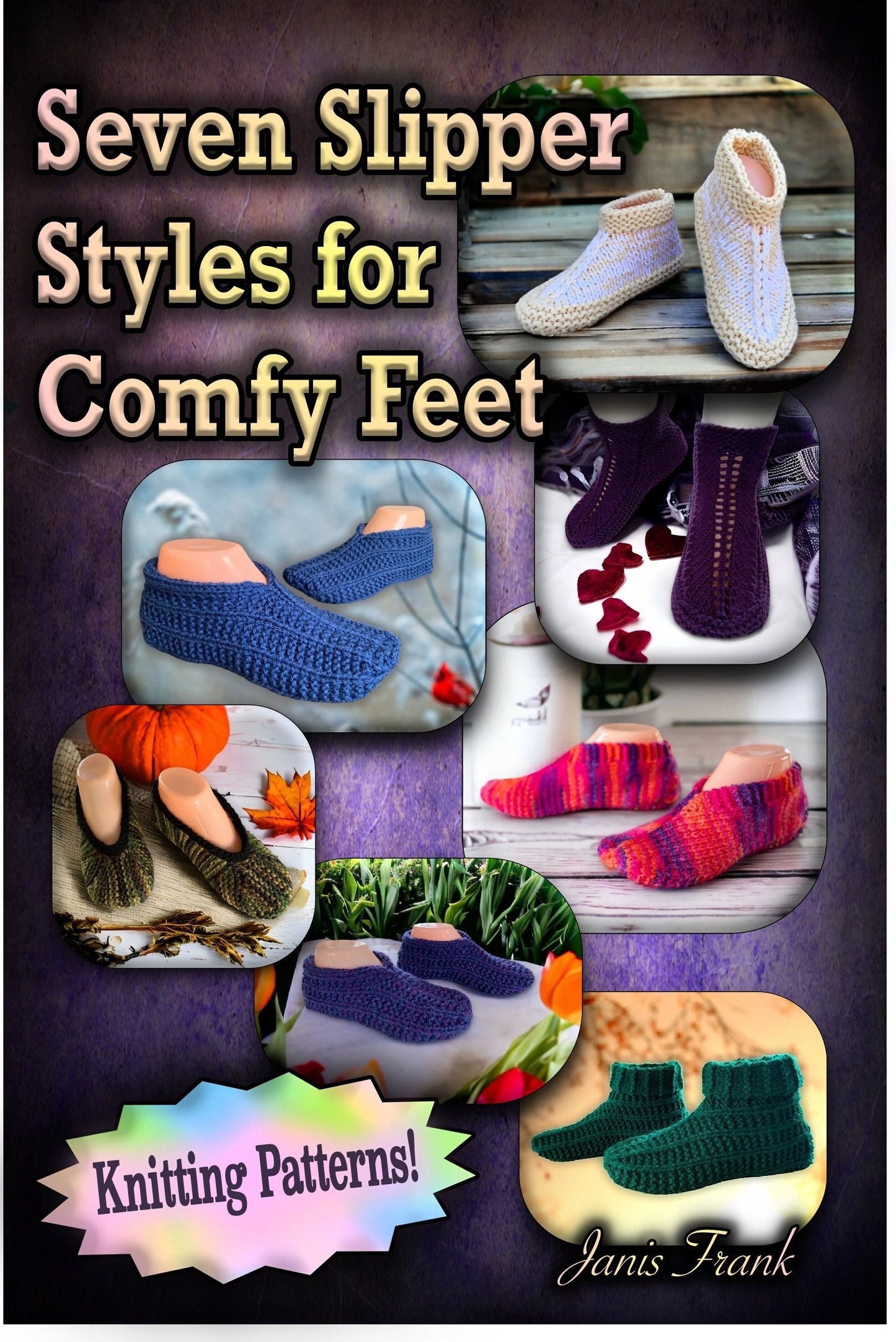 Knitting Patterns - Seven Slipper Styles  for Cozy Feet - Instant PDF Download - How to Knit Slippers - Knitting Tutorial - English Only